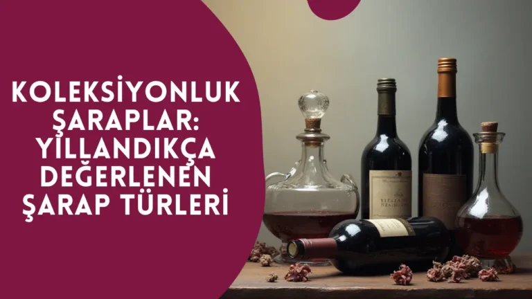 Koleksiyonluk Şaraplar